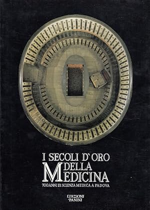 Bild des Verkufers fr I secoli d'oro della medicina - 700 Anni di scienza medica a Padova (Italiano) zum Verkauf von Versandantiquariat Nussbaum