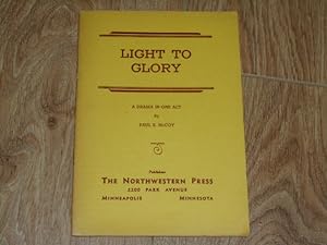 Seller image for Light to Glory A Drama in One Act for sale by Dublin Bookbrowsers