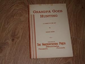 Seller image for Grandpa Goes Hunting A Comedy in One Act for sale by Dublin Bookbrowsers