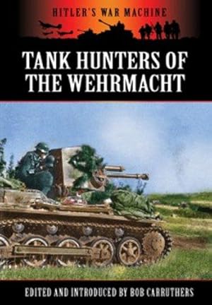 Bild des Verkufers fr German Tank Hunters: The Panzerjager (Hitler's War Machine) zum Verkauf von WeBuyBooks
