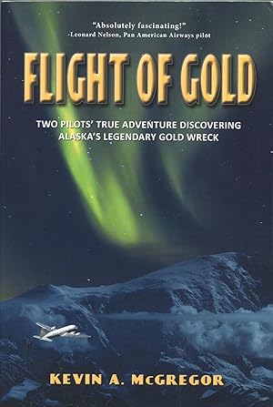 Flight of Gold; two pilots' true adventure discovering Alaska's legendary gold wreck