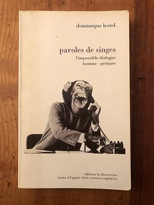 Image du vendeur pour Paroles de singes : L'Impossible dialogue homme-primate mis en vente par Librairie des Possibles