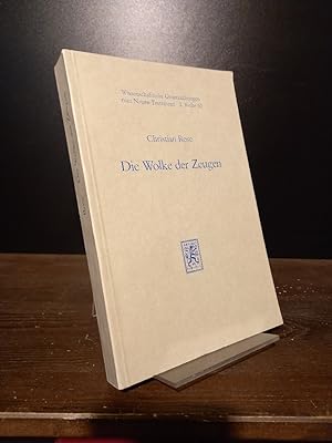 Die Wolke der Zeugen. Eine exegetisch-traditionsgeschichtliche Untersuchung zu Hebräer 10,32-12,3...