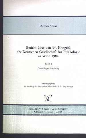 Bild des Verkufers fr Bericht ber den 34. Kongress der Deutschen Gesellschaft fr Psychologie in Wien 1984. Bd. 1., Grundlagenforschung zum Verkauf von books4less (Versandantiquariat Petra Gros GmbH & Co. KG)