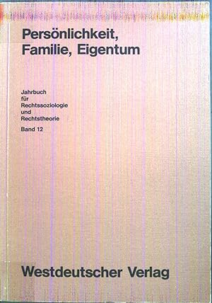 Bild des Verkufers fr Persnlichkeit, Familie, Eigentum : Grundrechte aus d. Sicht d. Sozial- u. Verhaltenswiss. Jahrbuch fr Rechtssoziologie und Rechtstheorie ; Bd. 12 zum Verkauf von books4less (Versandantiquariat Petra Gros GmbH & Co. KG)