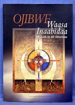 Ojibwe / Waasa Inaabidaa - We Look In All Directions