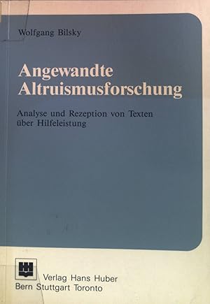 Seller image for Angewandte Altruismusforschung: Analyse und Rezeption von Texten ber Hilfeleistung. Huber-Psychologie-Forschung. for sale by books4less (Versandantiquariat Petra Gros GmbH & Co. KG)
