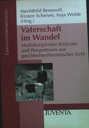 Seller image for Vaterschaft im Wandel : Multidisziplinre Analysen und Perspektiven aus geschlechtertheoretischer Sicht. Geschlechterforschung. for sale by books4less (Versandantiquariat Petra Gros GmbH & Co. KG)