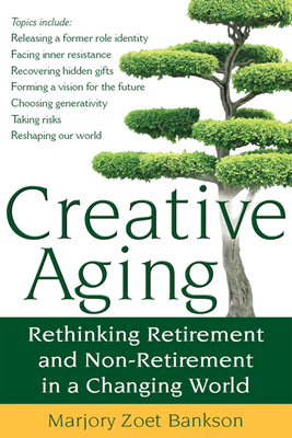 Seller image for Creative Aging: Rethinking Retirement and Non-Retirement in a Changing World (Hardback or Cased Book) for sale by BargainBookStores