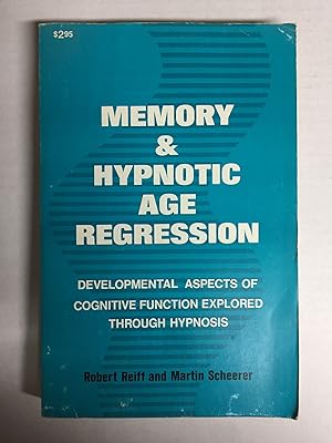 Memory and Hypnotic Age Regression: Developmental Aspects of Cognitive Function Explored Through ...