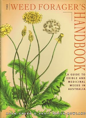 Imagen del vendedor de The weed forager's handbook: a guide to edible and medicinal weeds in Australia. a la venta por Andrew Isles Natural History Books