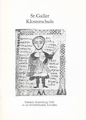 Bild des Verkufers fr S[ank]t Galler Klosterschule : Handschr. aus d. 8. - 12. Jh. ; Ausstellungs-Fhrer. Stiftsbibliothek St. Gallen: Sommer-Ausstellung in der Stiftsbibliothek St. Gallen ; zum Verkauf von nika-books, art & crafts GbR