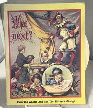 Image du vendeur pour WHAT NEXT? A Jolly Picture Book with Transformations for Boys and Girls mis en vente par S. Howlett-West Books (Member ABAA)