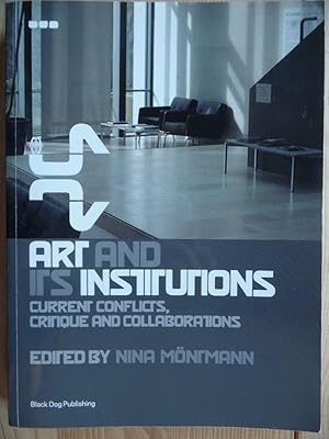 Art And Its Institutions: Current Conflicts, Critique And Collaborations