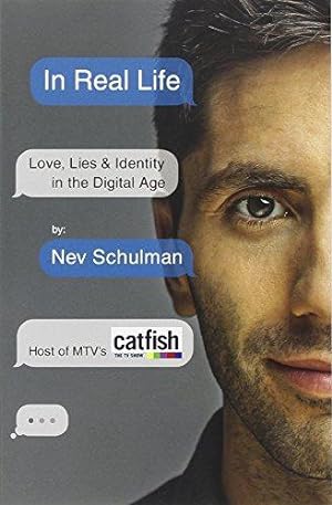 Image du vendeur pour In Real Life: Love, Lies and Identity in the Digital Age mis en vente par WeBuyBooks