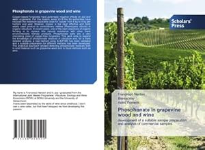 Imagen del vendedor de Phosphonate in grapevine wood and wine : development of a suitable sample preparation and analysis of commercial samples a la venta por AHA-BUCH GmbH
