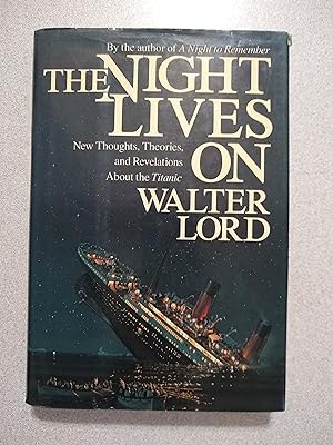 Seller image for The Night Lives On: New Thoughts, Theories, and Revelations about the Titanic for sale by Books Etc.