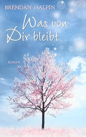Seller image for Was von Dir bleibt: Roman for sale by Gabis Bcherlager