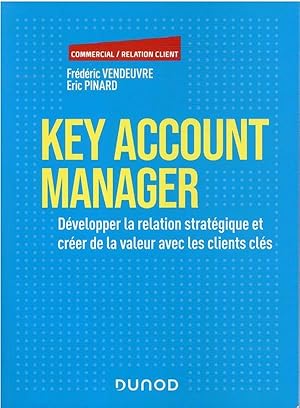 key account management ; les techniques de développement des comptes clés