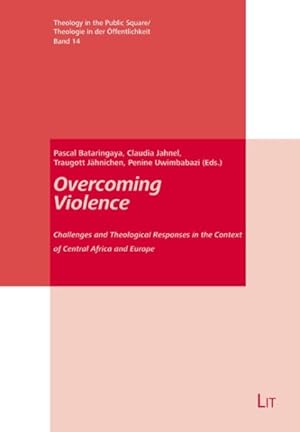 Imagen del vendedor de Overcoming Violence : Challenges and Theological Responses in the Context of Central Africa and Europe a la venta por GreatBookPrices