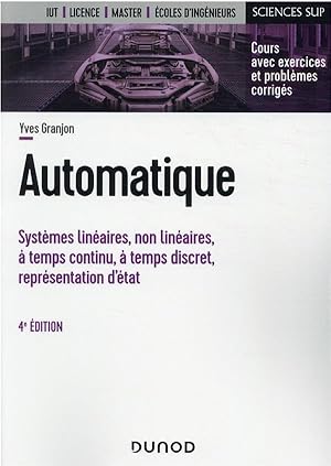 automatique : systèmes linéaires, non linéaires, à temps continu, à temps discret, représentation...