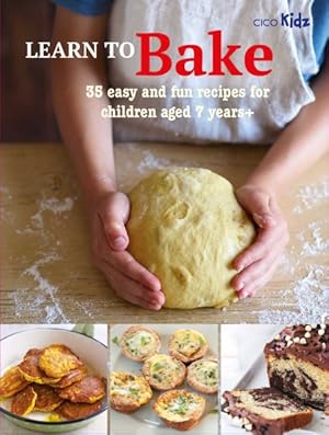 Seller image for Learn to Bake : 35 Easy and Fun Recipes for Children Aged 7 Years + for sale by GreatBookPrices
