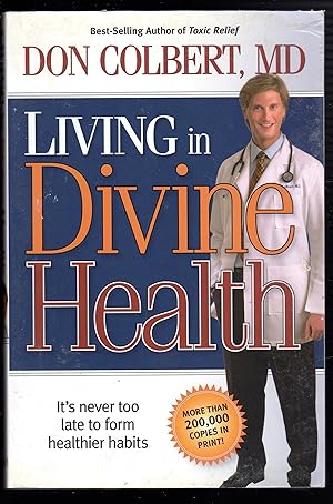 Seller image for LIVING IN DIVINE HEALTH: It's Never Too Late to Get on the Road to Healthier Habits for sale by The Sun Also Rises