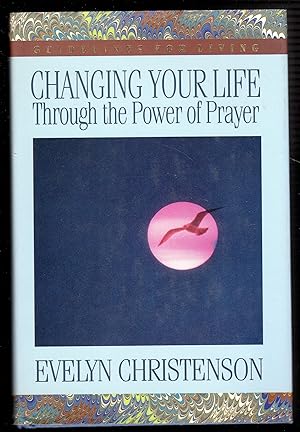 Immagine del venditore per Changing Your Life Through the Power of Prayer venduto da The Sun Also Rises