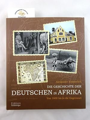 Bild des Verkufers fr Die Geschichte der Deutschen in Afrika : von 1600 bis in die Gegenwart. zum Verkauf von Chiemgauer Internet Antiquariat GbR