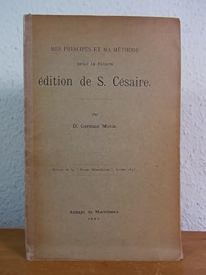 Mes principes et ma méthode pour la future édition de S. Césaire [signé par Germain Morin]