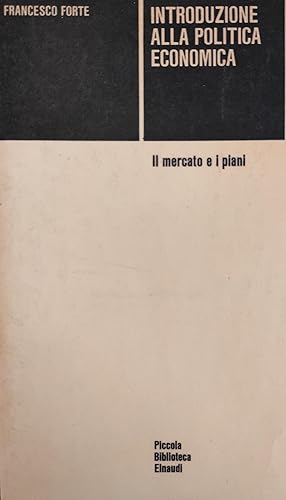 INTRODUZIONE ALLA POLITICA ECONOMICA. IL MERCATO E I PIANI