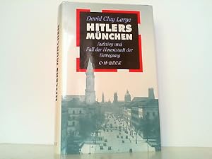 Bild des Verkufers fr Hitlers Mnchen - Aufstieg und Fall der Hauptstadt der Bewegung. zum Verkauf von Antiquariat Ehbrecht - Preis inkl. MwSt.