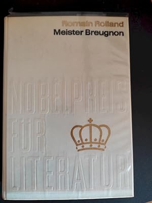 Immagine del venditore per Meister Breugnon : Nobelpreis 1915 Frankreich. Romain Rolland. [bers. der Begleittexte: Anne Thut und Hans Roesch] / Nobelpreis fr Literatur ; 1915/1917 venduto da Antiquariat-Fischer - Preise inkl. MWST