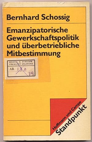 Bild des Verkufers fr Emanzipatorische Gewerkschaftspolitik und berbetriebliche Mitbestimmung Zur Kritik der DGB-Konzeption einer gesamtwirtschaftlichen Mitbestimmung zum Verkauf von avelibro OHG