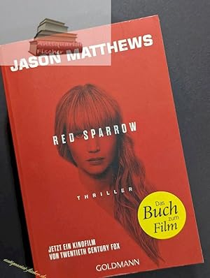 Bild des Verkufers fr Red Sparrow : Thriller. Jason Matthews ; aus dem amerikanischen Englisch von Michael Benthack / Goldmann ; 48853 zum Verkauf von Antiquariat-Fischer - Preise inkl. MWST