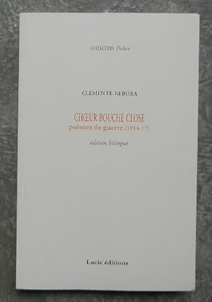 Bild des Verkufers fr Choeur bouche close. Pomes de guerre (1914-17). zum Verkauf von Librairie les mains dans les poches