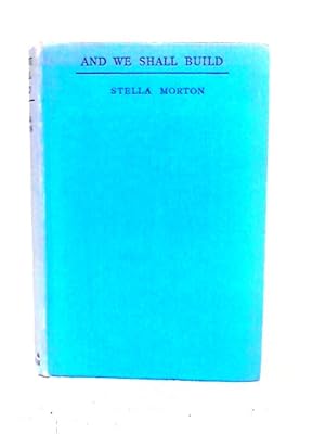 Imagen del vendedor de And We Shall Build a la venta por World of Rare Books