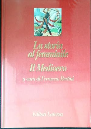 Bild des Verkufers fr La storia al femminile: Il Medioevo zum Verkauf von Librodifaccia