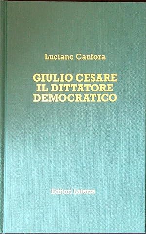 Giulio Cesare. Il dittatore democratico