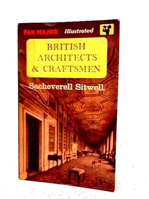 Image du vendeur pour British Architects And Craftsmen: A Survey Of Taste, Design And Style During Three Centuries, 1600-1830 mis en vente par World of Rare Books