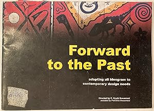 Bild des Verkufers fr Forward to the past : an exhibition of ethno-aesthetic craft based on the Igbo Uli wall and body painting: held at various locations, including the US Embassy in Abuja and the University of Nigeria, Nsukka in 2009 and 2010 zum Verkauf von Joseph Burridge Books