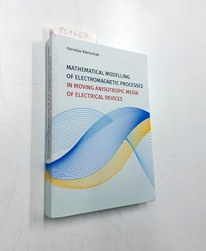 Mathematical Modelling of Electromagnetic Processes in Moving Anisotropic Media of Electrical Dev...