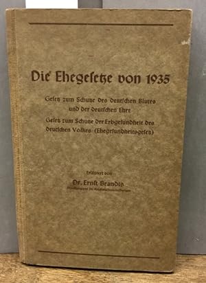 Die Ehegesetze von 1935. Gesetze zum Schutze des deutschen Blutes und der deutschen Ehre mit den ...