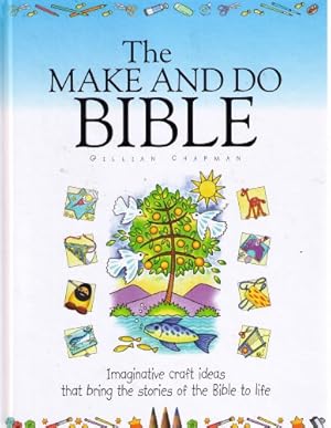 Immagine del venditore per Make and Do Bible, The: Imaginative Craft Ideas That Bring the Stories of the Bible to Life venduto da WeBuyBooks