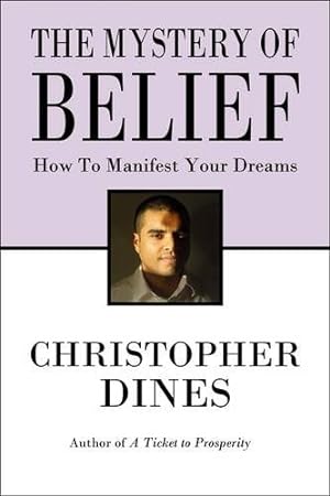 Image du vendeur pour The Mystery of Belief: How to Manifest Your Dreams mis en vente par WeBuyBooks