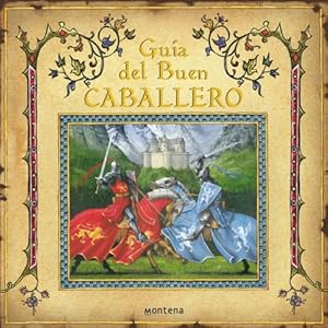 Seller image for Guia del buen caballero/ How To Be a Knight (Spanish Edition) for sale by WeBuyBooks