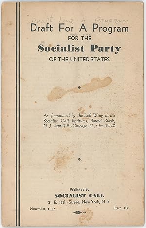 Draft for a Program for the Socialist Party of the United States: As formulated by the Left Wing ...