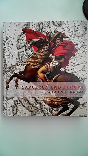 Image du vendeur pour Napoleon und Europa. Traum und Trauma. mis en vente par Antiquariat Maiwald