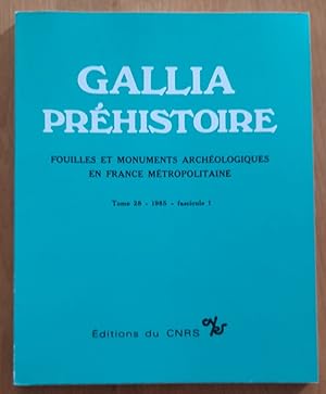 Gallia préhistoire, tome 28, fascicule 1, 1985. Fouilles et monuments archéologiques en France Mé...