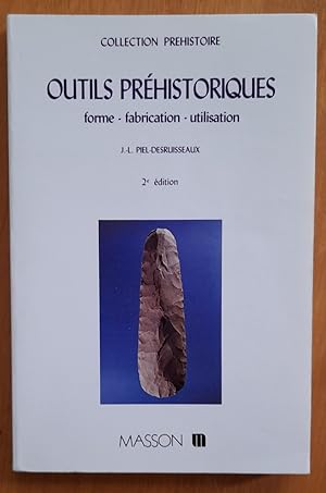 Outils Préhistoriques - Forme, Fabrication, Utilisation.